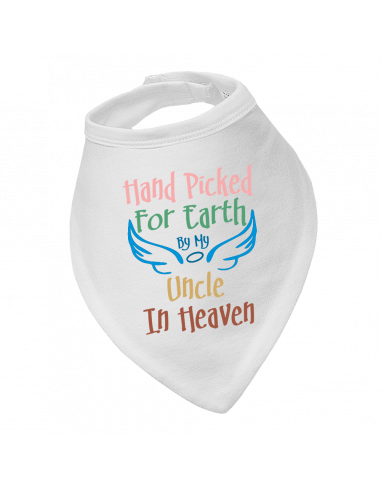 Baby bandana bib, Hand Picked For Earth By My Uncle In Heaven