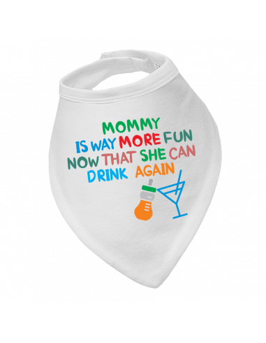 Baby bandana bib, Mommy Is Way More Fun Now That She Can Drink Again